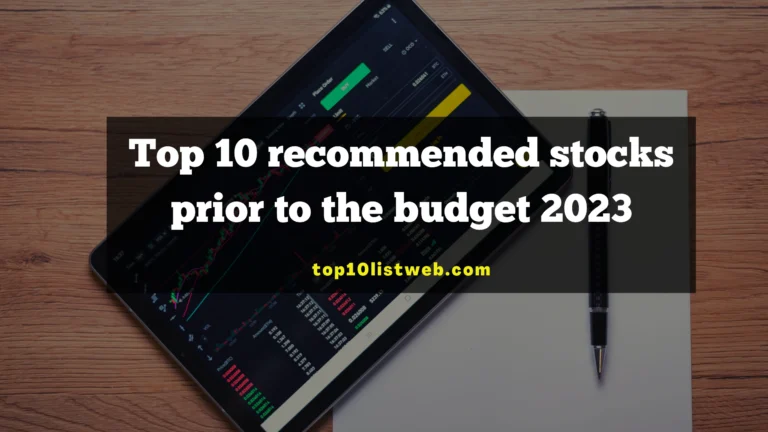 Top 10 recommended stocks prior to the budget 2023
