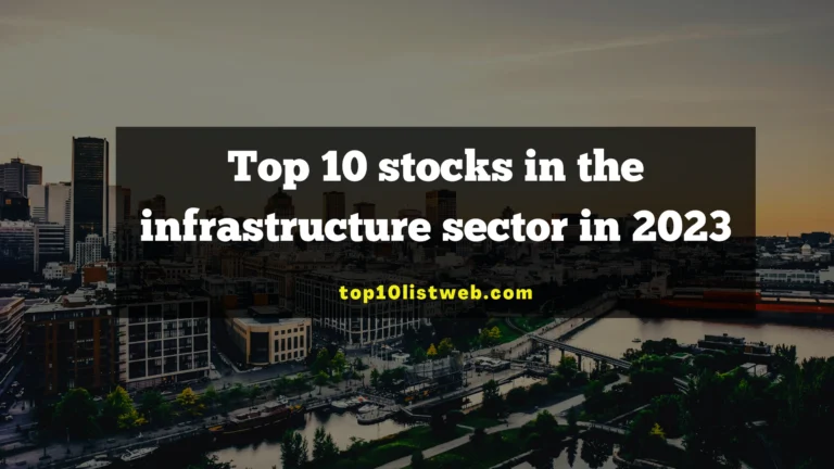 Top 10 stocks in the infrastructure sector in 2023