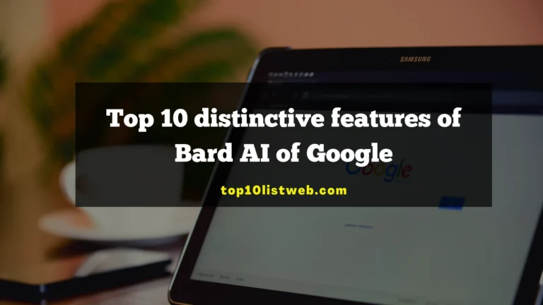 Top 10 distinctive features of Bard AI of Google
