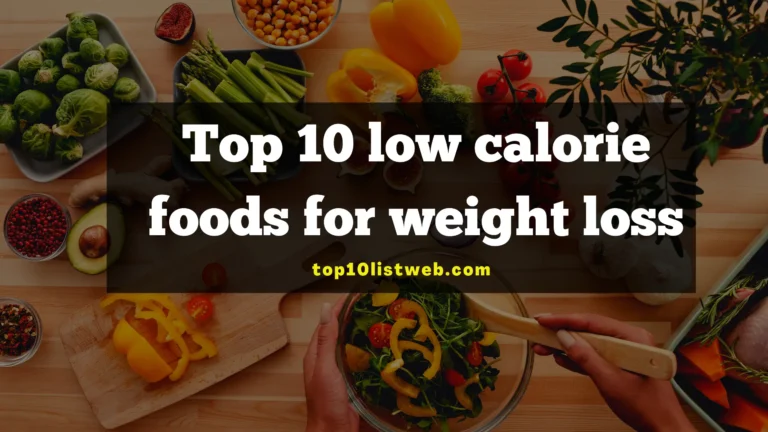 Top 10 low calorie foods for weight loss