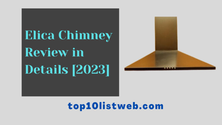 Elica Chimnеy Review in Details [2023]